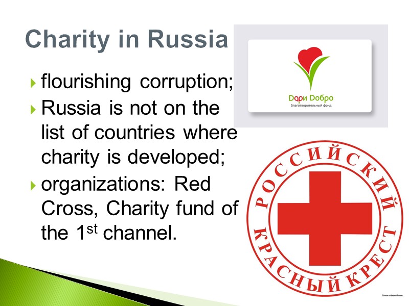 flourishing corruption;  Russia is not on the list of countries where charity is